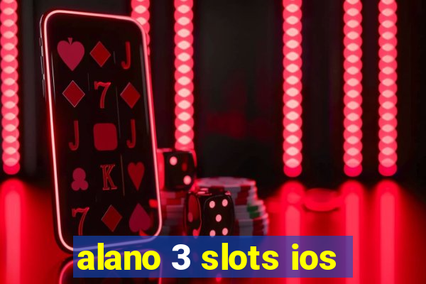 alano 3 slots ios